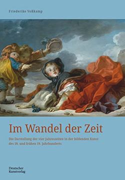 portada Im Wandel Der Zeit: Die Darstellung Der Vier Jahreszeiten in Der Bildenden Kunst Des 18. Und Frühen 19. Jahrhunderts (en Alemán)