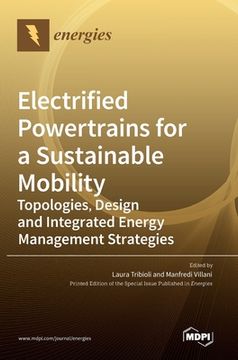 portada Electrified Powertrains for a Sustainable Mobility: Topologies, Design and Integrated Energy Management Strategies