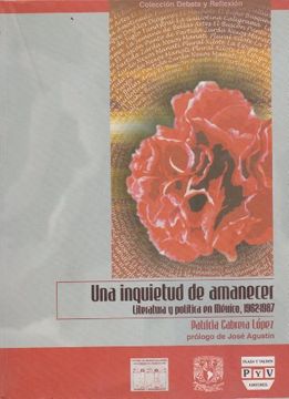 portada una inquietud de amanecer. literatura y politica en mexico 1962 1987