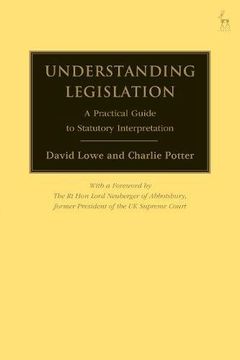 portada Understanding Legislation: A Practical Guide to Statutory Interpretation (en Inglés)
