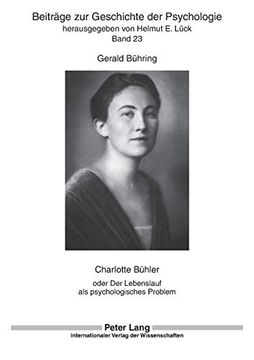 portada Charlotte Bühler: Oder der Lebenslauf als Psychologisches Problem (in German)
