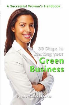portada A Successful Woman's Handbook: Thirty Steps to Starting your Green Business: Conscious Choices for Successful Women (in English)