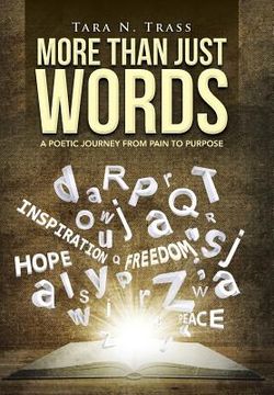 portada More Than Just Words: A Poetic Journey From Pain to Purpose (in English)
