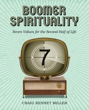 portada Boomer Spirituality: Seven Values for the Second Half of Life (en Inglés)