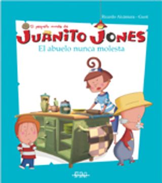 portada El abuelo nunca molesta: Juanito Jones (El pequeño mundo de Juanito Jones)