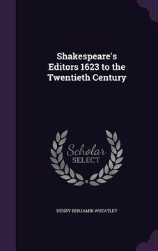 portada Shakespeare's Editors 1623 to the Twentieth Century (en Inglés)