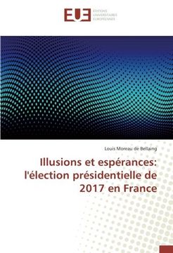 portada Illusions et espérances: l'élection présidentielle de 2017 en France (OMN.UNIV.EUROP.)