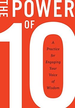 portada The Power of 10: A Practice for Engaging Your Voice of Wisdom (en Inglés)