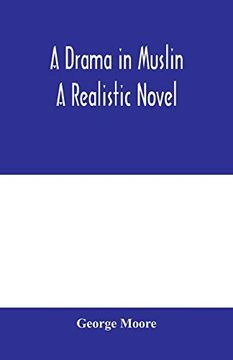 portada A Drama in Muslin; A Realistic Novel (in English)