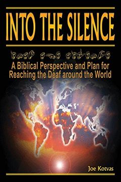 portada Into the Silence: A Biblical Perspective and Plan for Reaching the Deaf Around the World