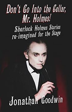 portada Don'T go Into the Cellar, mr Holmes! Sherlock Holmes Stories Re-Imagined for the Stage (en Inglés)
