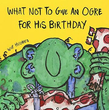 portada What not to Give an Ogre for his Birthday (en Inglés)