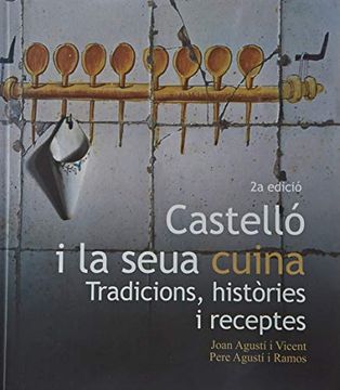 portada Castelló i la Seua Cuina: Tradicions, Històries i Receptes (en Valenciano)
