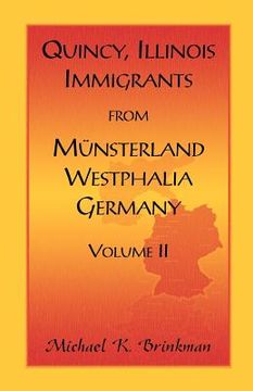portada quincy, illinois, immigrants from munsterland, westphalia, germany: volume (en Inglés)