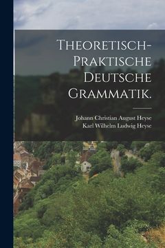 portada Theoretisch-praktische deutsche Grammatik. (in German)