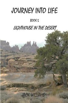 portada Journey Into Life, Book 5: Lighthouse In The Desert (en Inglés)