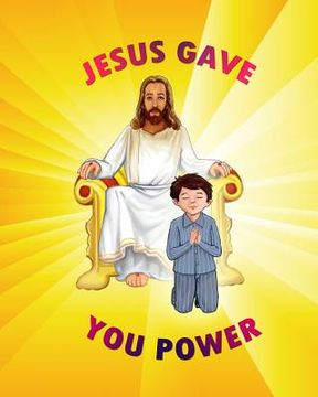 portada Jesus Gave YOU Power! (en Inglés)