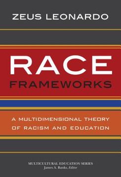 portada Race Frameworks: A Multidimensional Theory of Racism and Education (en Inglés)