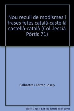 portada Nou Recull de Modismes i Frases Fetes: Catala? -Castella? , Castella? -Catala? (Col Leccio? Po? Rtic 71; No. 12) (Catalan Edition)