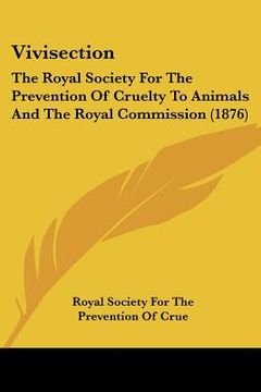 portada vivisection: the royal society for the prevention of cruelty to animals and the royal commission (1876) (en Inglés)