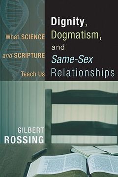 portada dignity, dogmatism, and same-sex relationships: what science and scripture teach us (en Inglés)