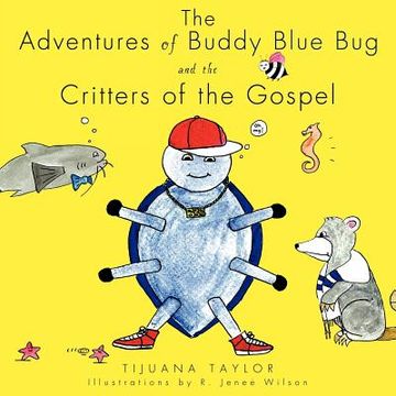 portada the adventures of buddy blue bug and the critters of the gospel (en Inglés)
