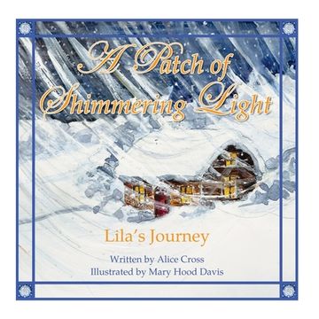 portada A Patch of Shimmering Light: Lila's Journey (en Inglés)