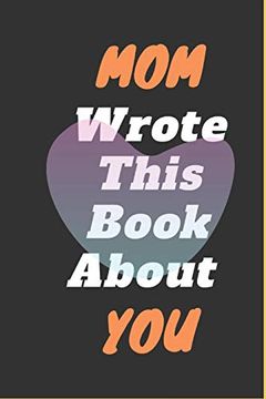 portada Mom i Wrote This Book About you (en Inglés)