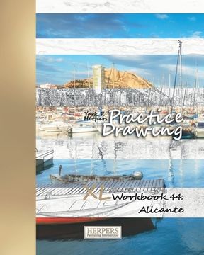 portada Practice Drawing - XL Workbook 44: Alicante (en Inglés)