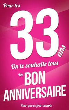 portada Bon anniversaire - 33 ans - Carte livre d'or: Taille M (12,7x20cm) (in French)
