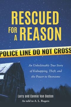 portada Rescued for a Reason: An Unbelievable True Story of Kidnapping, Theft, and the Power to Overcome (en Inglés)