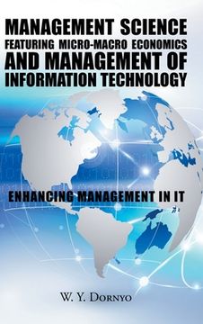 portada Management Science Featuring Micro-Macro Economics and Management of Information Technology: Enhancing Management in It (en Inglés)