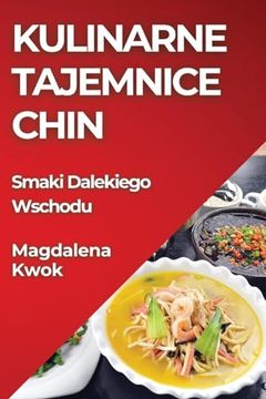 portada Kulinarne Tajemnice Chin: Smaki Dalekiego Wschodu (en Polaco)