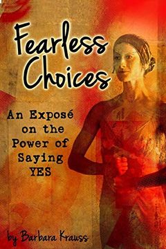 portada Fearless Choices: An Exposé on the Power of Saying yes 