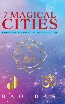 portada 7 Magical Cities: Knowledge, Wisdom and Bliss for a Full Life (in English)