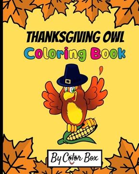 portada Thanksgiving Owl Coloring Book: Fall Harvest Coloring Book Thanksgiving Holiday Designs, Pumpkins, Turkey And More, Holiday Coloring and Activity Book (en Inglés)