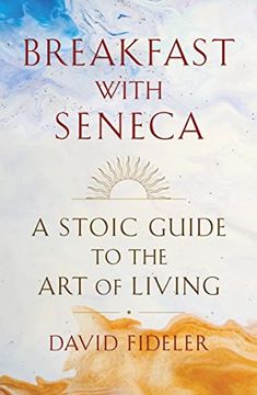 portada Breakfast With Seneca: A Stoic Guide to the art of Living (en Inglés)