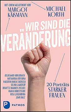 portada Wir Sind die Veränderung: 20 Porträts Starker Frauen (en Alemán)