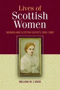 portada the lives of scottish women: women and scottish society, 1800--1980 (en Inglés)