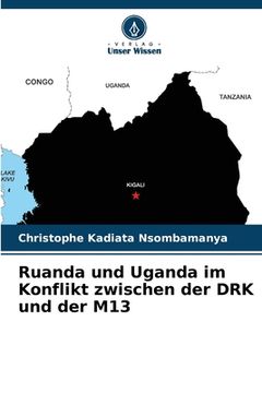portada Ruanda und Uganda im Konflikt zwischen der DRK und der M13 (en Alemán)
