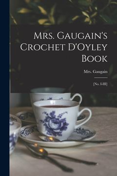 portada Mrs. Gaugain's Crochet D'Oyley Book: [No. I-III] (in English)