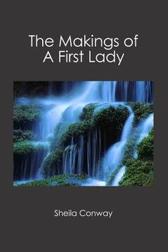 portada the makings of a first lady (en Inglés)