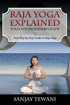 portada Raja Yoga Explained: Yoga for Beginners Guide (en Inglés)