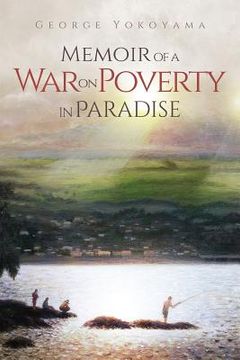 portada Memoir of a War on Poverty in Paradise (en Inglés)