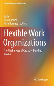 portada Flexible Work Organizations: The Challenges of Capacity Building in Asia (en Inglés)
