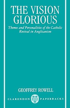 portada The Vision Glorious: Themes and Personalities of the Catholic Revival in Anglicanism (Clarendon Paperbacks) (en Inglés)
