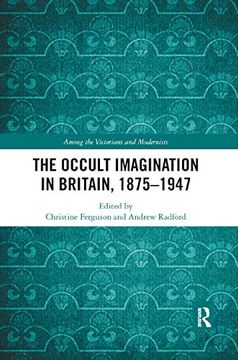 portada The Occult Imagination in Britain, 1875-1947 (Among the Victorians and Modernists) (en Inglés)