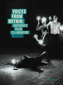 portada Voices from Within: Grotowski's Polish Collaborators (Polish Theatre Perspectives)