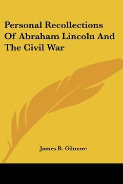 portada personal recollections of abraham lincoln and the civil war (en Inglés)