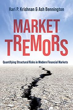 portada Market Tremors: Quantifying Structural Risks in Modern Financial Markets (en Inglés)